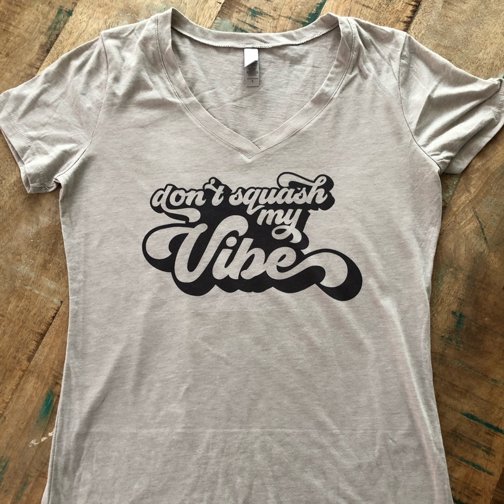 Don’t squash my vibe sublimation t